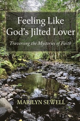 Marilyn Sewell - Feeling Like God's Jilted Lover, Häftad. Tillgänglighet: Lägg i varukorg