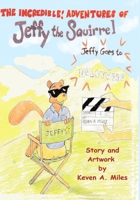 Keven A Miles - Incredible Adventures of Jeffy the Squirrel, Häftad