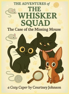 Courtney Johnson - Adventures of The Whisker Squad, Inbunden. Tillgänglighet: Lägg i varukorg