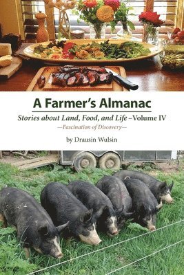 Drausin Wulsin - Farmer's Almanac - Stories about Land, Food, and Life, Häftad. Tillgänglighet: Lägg i varukorg
