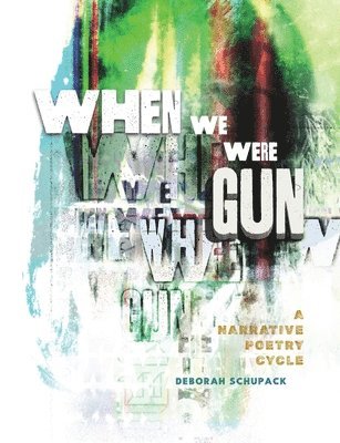 Deborah Schupack, Flora Schildknecht - When We Were Gun, Häftad