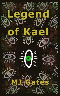 Mj Gates - Legend of Kael, Inbunden
