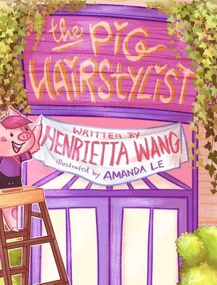 Henrietta Wang - Pig Hairstylist, Inbunden