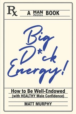 Matt Murphy - Big D*ck Energy, Häftad