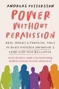 Power Without Permission: Real Stories & Practical Tools to Quiet Imposter Syndrome and Lead with Your Brilliance