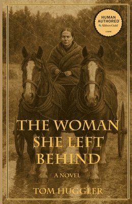 Tom Huggler - The Woman She Left Behind, Häftad