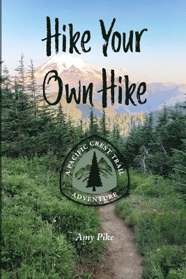 Amy Pike - Hike Your Own Hike, Häftad