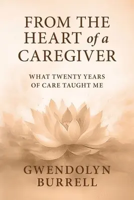 Gwendolyn Burrell - From the Heart of a Caregiver, Häftad. Tillgänglighet: Lägg i varukorg