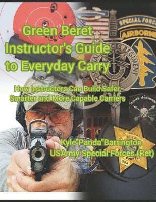 Kyle a Barrington - Green Beret Instructor's Guide to Everyday Carry, Häftad. Tillgänglighet: Lägg i varukorg
