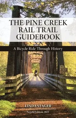 Linda Stager - The Pine Creek Rail Trail Guidebook: A Bicycle Ride Through History, Häftad. Tillgänglighet: Lägg i varukorg