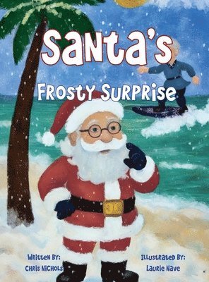 Chris Nichols - Santa's Frosty Surprise, Inbunden. Tillgänglighet: Lägg i varukorg