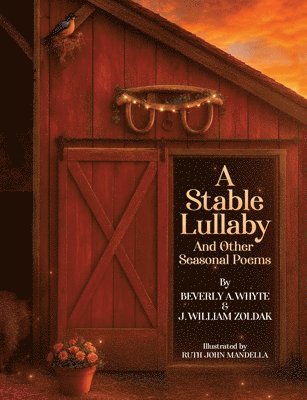J William Zoldak - Stable Lullaby And Other Seasonal Poems, Häftad. Tillgänglighet: Lägg i varukorg