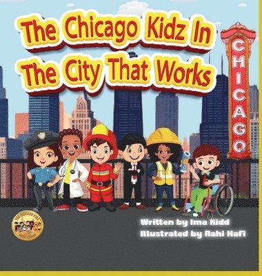 Ima Kidd - Chicago Kidz In The City That Works, Inbunden