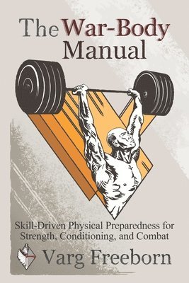 Varg Freeborn - War-Body Manual, Häftad
