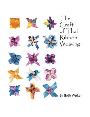 Beth Walker - Craft of Thai Ribbon Weaving, Häftad