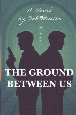 Bob Mustin - Ground Between Us, Häftad. Tillgänglighet: Lägg i varukorg