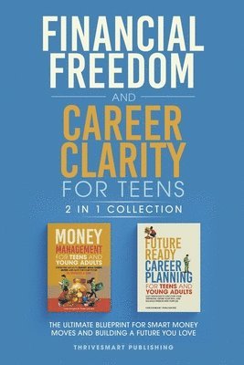 Thrivesmart Publishing - Financial Freedom and Career Clarity for Teens 2 in 1 Collection, Häftad. Tillgänglighet: Lägg i varukorg