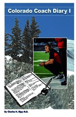 Charles Ripp - Colorado Coach Diary I, Häftad. Tillgänglighet: Lägg i varukorg