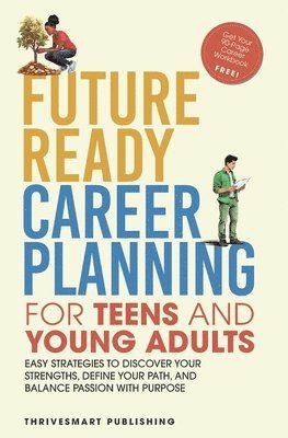 Thrivesmart Publishing - Future Ready Career Planning for Teens and Young Adults, Häftad. Tillgänglighet: Lägg i varukorg