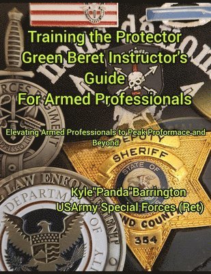 Training the Protector Green Bert Instructor's Guide for Armed Professionals