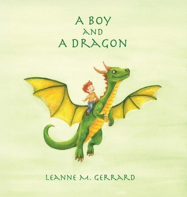 Leanne M. Gerrard - A Boy and A Dragon, Inbunden