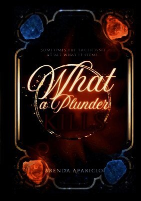Brenda Aparicio, Damaris Pena - What a Plunder kills, Häftad