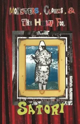 Satori Na - Monsters, Clowns, and the Holy Fool, Häftad. Tillgänglighet: Lägg i varukorg