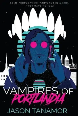 Jason Tanamor - Vampires of Portlandia, Inbunden. Tillgänglighet: Lägg i varukorg
