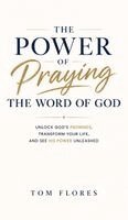 Tom Flores - Power Of Praying The Word, Inbunden