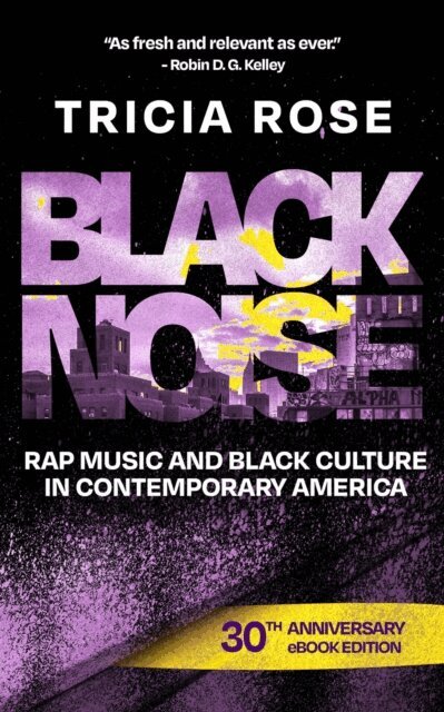Tricia Rose - Black Noise 30th Anniversary eBook Edition, E-bok