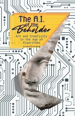 Joshua Cunningham - AI of the Beholder, Häftad. Tillgänglighet: Lägg i varukorg