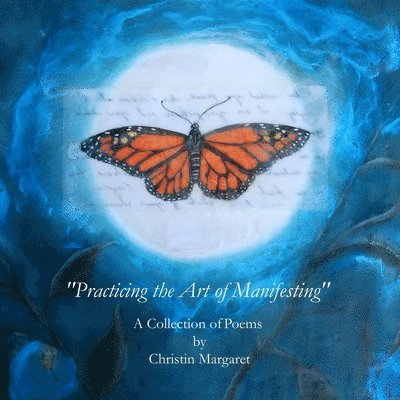 Christin Margaret - "Practicing the Art of Manifesting", Häftad