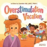 Danielle Hall - Overstimulation Vacation, Häftad