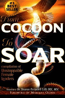 Sharon Arrindell, Tara Lafon Gooch, Dashunda Morris - From Cocoon to Soar, Häftad