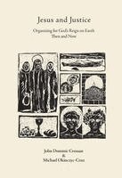 John Dominic Crossan, Michael Okinczyc-Cruz - Jesus and Justice, Häftad