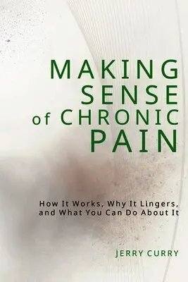 Jerry Curry - Making Sense of Chronic Pain, Häftad. Tillgänglighet: Lägg i varukorg