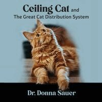 Donna Sauer - Ceiling Cat and the Great Cat Distribution System, Häftad. Tillgänglighet: Lägg i varukorg