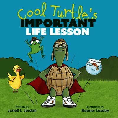 Janell L Jordan - Cool Turtle's Important Life Lesson, Häftad. Tillgänglighet: Lägg i varukorg