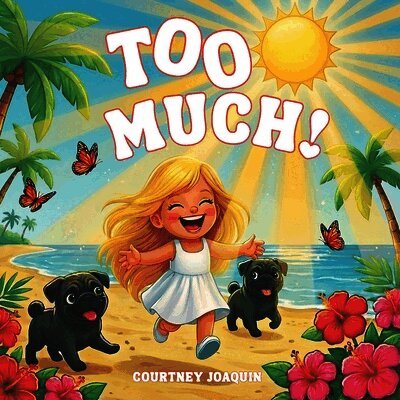 Courtney Joaquin - Too Much!, Häftad