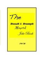T W Tell - Donalt J. Drumph Memorial Joke Book, Häftad