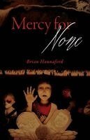 Brian K Hannaford - Mercy for None, Häftad