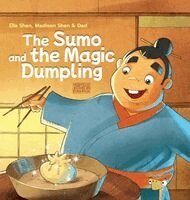 Ella Shen, Madison Shen, James Shen - Sumo and the Magic Dumpling, Inbunden. Tillgänglighet: Lägg i varukorg