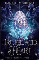Danielle Orsino - Fire, Ice, Acid & Heart, Häftad