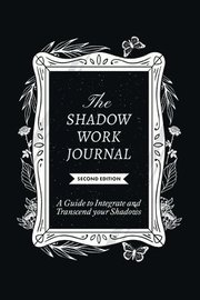 The Shadow Work Journal, Second Edition