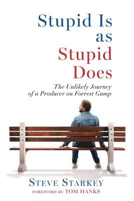 Steve Starkey - Stupid Is as Stupid Does - The Unlikely Journey of a Producer on Forrest Gump, Häftad. Tillgänglighet: Lägg i varukorg