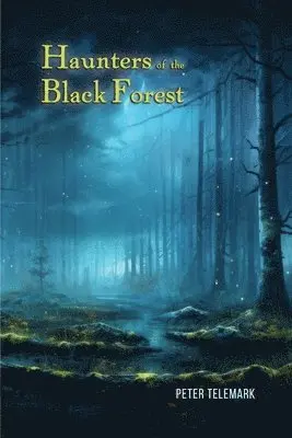 Peter Telemark - Haunters of the Black Forest, Häftad. Tillgänglighet: Lägg i varukorg