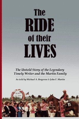 Michael Bergeron, John F Martin - Ride of Their Lives, Häftad