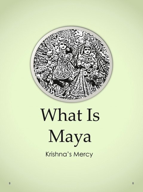 Krishna's Mercy - What Is Maya, E-bok