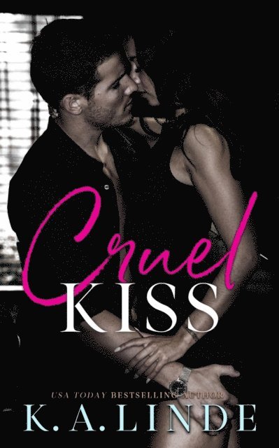 K.A. Linde - Cruel Kiss, E-bok