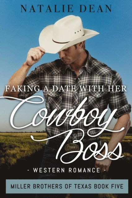Natalie Dean - Faking a Date with Her Cowboy Boss, E-bok